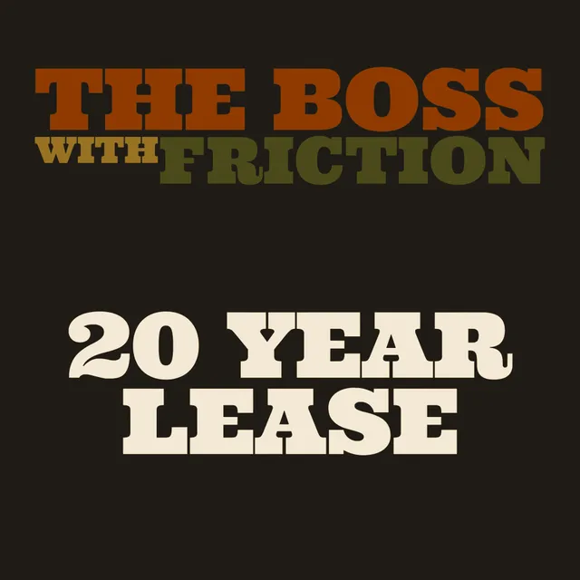 Album cover for 20 Year Lease: The Boss with Friction wordmark in burnt orange, olive, and gold above the album title "20 Year Lease" in cream, on a charcoal background.